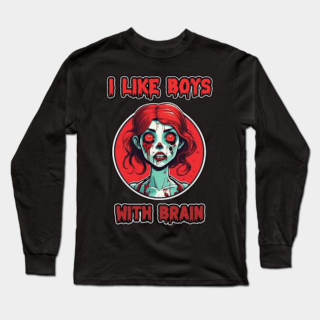 Red Zombie Spooky Halloween Girl " I Like Boys With Brain" Long Sleeve T-Shirt by ShyPixels Arts